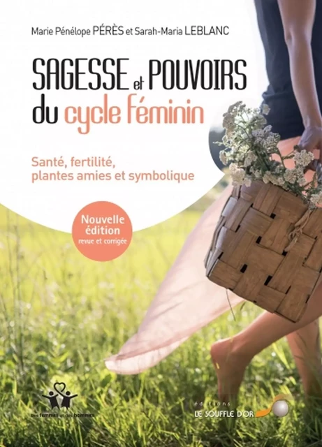 Sagesse et pouvoirs du cycle féminin - Marie-Pénélope Pérès, Sarah-Marie Leblanc - Le souffle d'Or