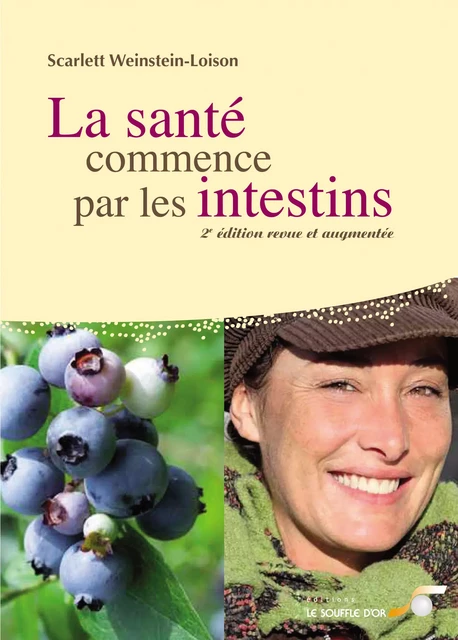 La santé commence par les intestins - Scarlett Weinstein-Loison - Le souffle d'Or