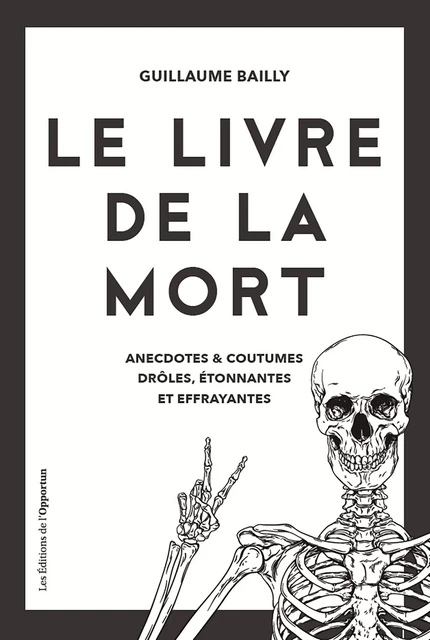 Le livre de la mort - Guillaume Bailly - Les Éditions de l'Opportun