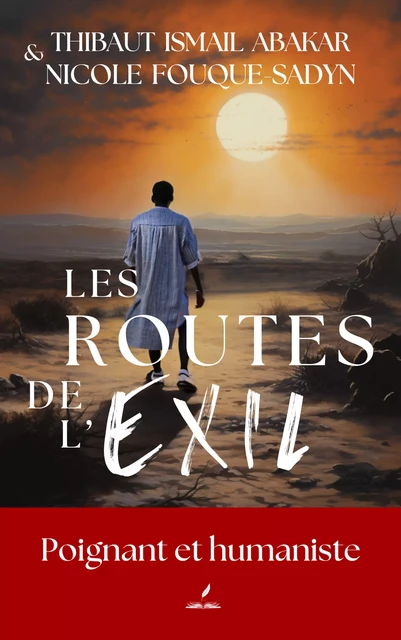 Les routes de l'exil - Thibaut Ismail-Abakar, Nicole Fouque-Sadyn - A&L livres