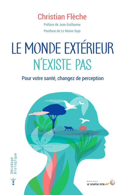 Le monde extérieur n'existe pas - Christian Flèche - Le souffle d'Or