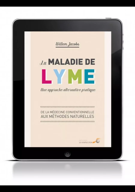 La maladie de Lyme : une approche alternative pratique - Willem Jacobs - Le souffle d'Or