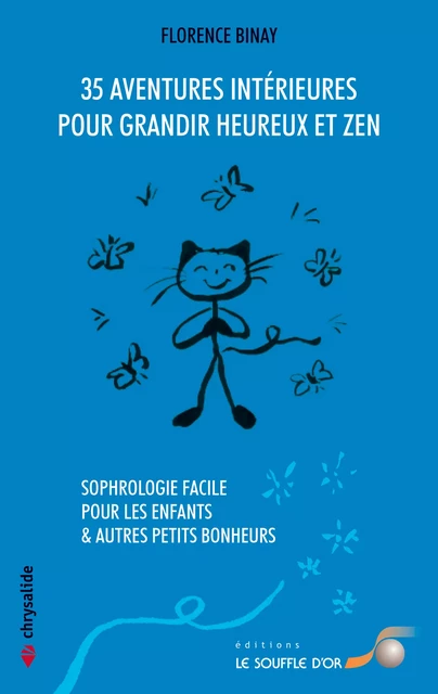 35 aventures intérieures pour grandir heureux et zen : Sophrologie facile pour les enfants - Florence Binay - Le souffle d'Or