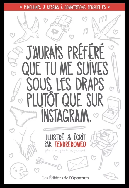 J'aurais préféré que tu me suives sous les draps plutôt que sur Instagram - Roméo Tendre - Les Éditions de l'Opportun