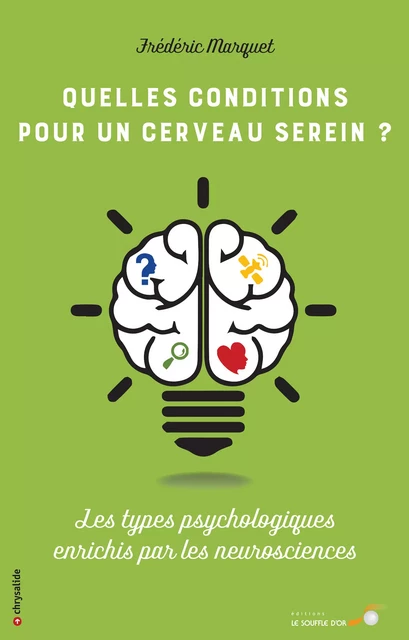 Quelles conditions pour un cerveau serein ? - Frédéric Marquet - Le souffle d'Or