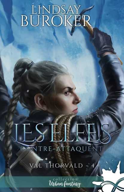 Les elfes contre-attaquent - Lindsay Buroker - Collection Infinity