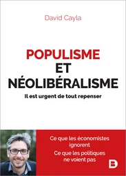 Populisme et néolibéralisme : Il est urgent de tout repenser