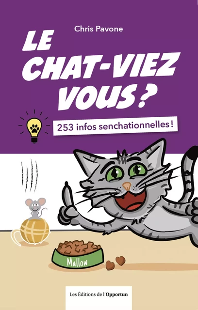 Le chat-viez vous ? 253 infos senchationnelles ! - Chris Pavone - Les Éditions de l'Opportun