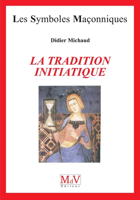 N.95 La tradition initiatique - Didier Michaud - MdV éditeur