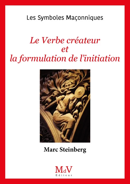 N. 103 Le Verbe créateur et la formulation de l'initiation - Marc Steinbert - MdV éditeur