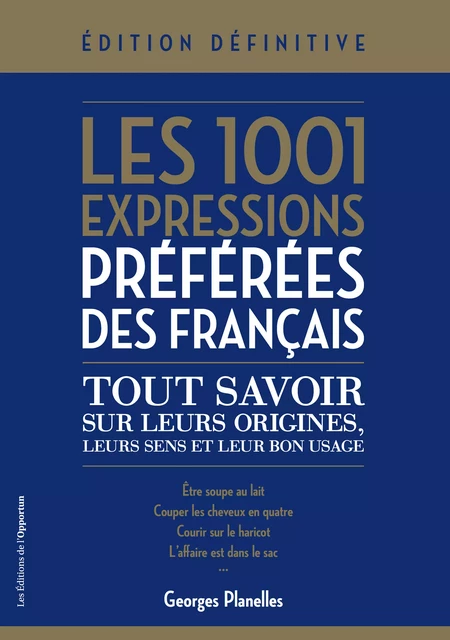 Les 1001 expressions préférées des Français - Georges Planelles - Les Éditions de l'Opportun