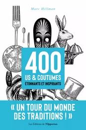 400 us & coutumes étonnants et inspirants