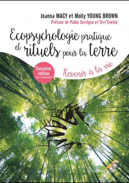 Écopsychologie pratique et rituels pour la Terre - Joanna Macy, Molly Young Brown, Pablo Servigne,  Terr'Eveille - Le souffle d'Or