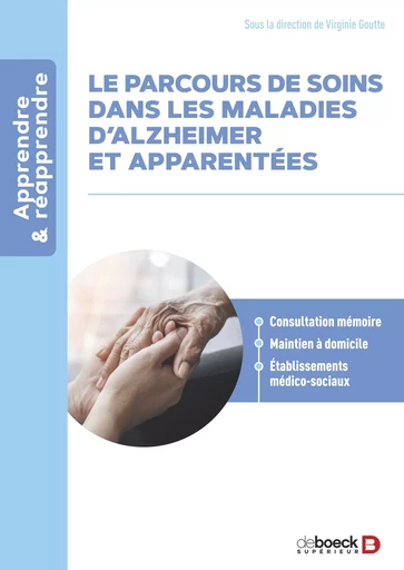 Le parcours de soin dans les maladies d'Alzheimer et apparentées - Virginie Goutte - De Boeck Supérieur