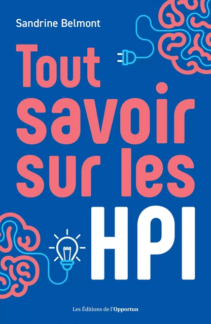 Tout savoir sur les HPI - Sandrine Belmont - Les Éditions de l'Opportun