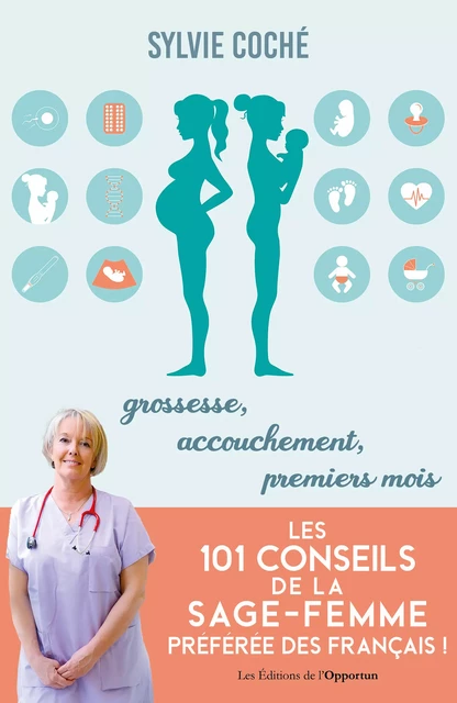 Les 101 conseils de la sage-femme préférée des français - Sylvie Coché - Les Éditions de l'Opportun