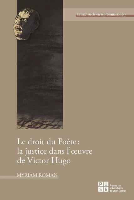 Le droit du Poète : la justice dans l’œuvre de Victor Hugo - Myriam Roman - Presses universitaires de Saint-Étienne