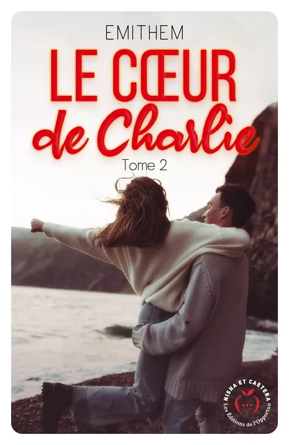 Le cœur de Charlie - Tome 2 -  Emithem - Nisha et caetera