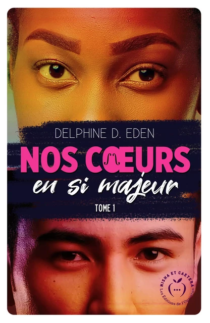 Nos cœurs en si majeur - Tome 1 - Delphine D. Eden - Nisha et caetera