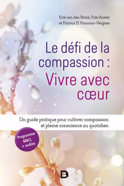 Le défi de la compassion : Vivre avec cœur - Erik Van Den Brink, Frits Koster, Fairouz El Hammar-Vergnes - De Boeck Supérieur