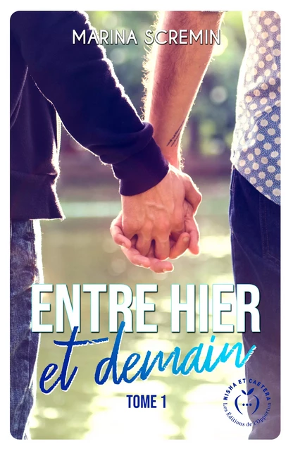 Entre hier et demain - Tome 1 - Marina Scremin - Nisha et caetera