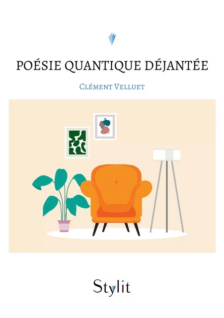 Poésie quantique déjantée - Clément Velluet - Stylit