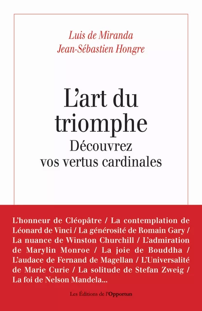 L'art du triomphe - Découvrez vos vertus cardinales - Luis de Miranda, Jean-Sébastien Hongre - Les Éditions de l'Opportun