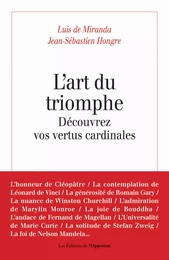 L'art du triomphe - Découvrez vos vertus cardinales