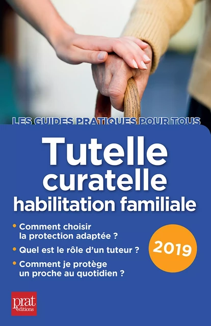 Tutelle, curatelle, habilitation familiale 2019 - Emmanuèle Vallas - Prat Editions