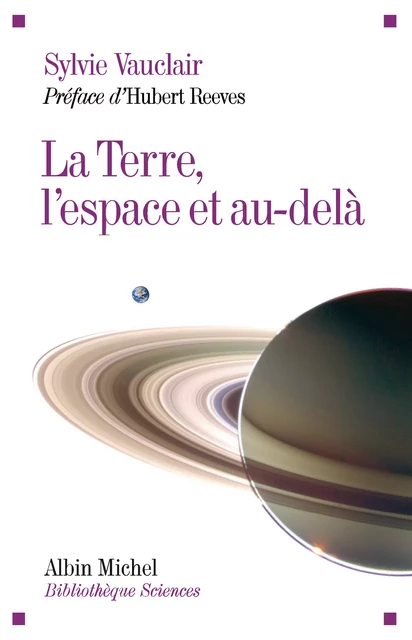 La Terre, l'espace et au-delà - Sylvie Vauclair - Albin Michel