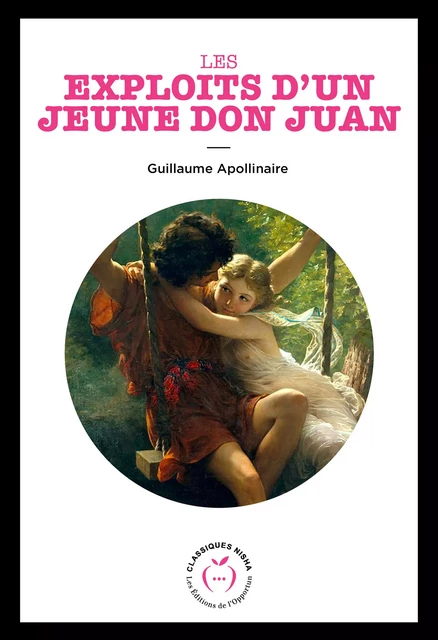 Les Exploits d'un jeune Don Juan - Guillaume Apollinaire - Nisha et caetera