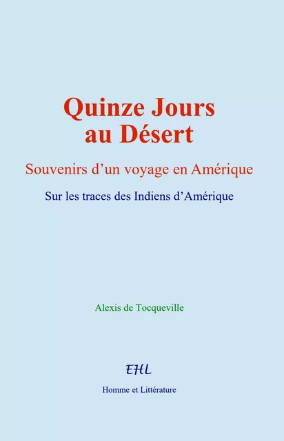 Quinze Jours au Désert - Alexis De Tocqueville - Editions Homme et Litterature