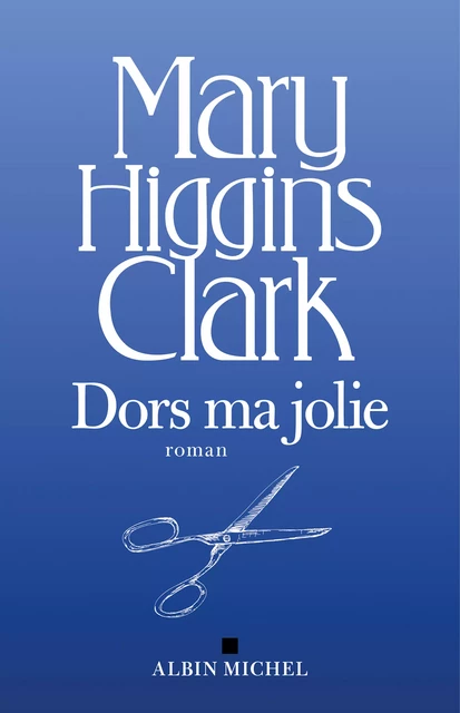 Dors ma jolie - Mary Higgins Clark - Albin Michel