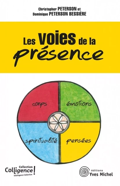 Les voies de la présence - Christopher Peterson, Dominique Peterson Bessière - Yves Michel