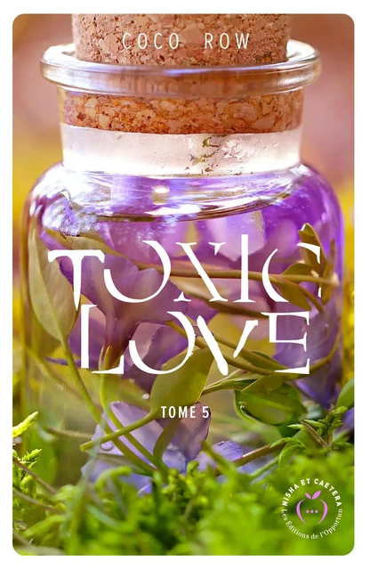 Toxic Love - Tome 5 - Coco Row - Nisha et caetera