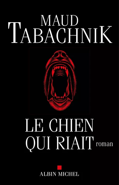 Le Chien qui riait - Maud Tabachnik - Albin Michel