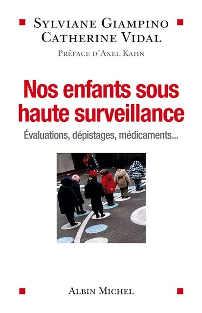 Nos enfants sous haute surveillance - Sylviane Giampino, Catherine Vidal - Albin Michel