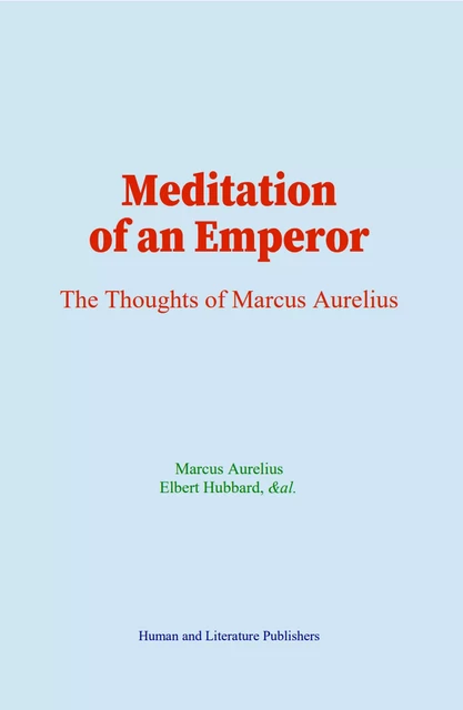 Meditation of an Emperor - Marcus Aurelius, Elbert Hubbard,  &Al. - Human and Literature Publishing