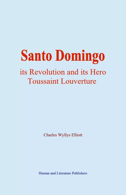 Santo Domingo - Charles Wyllys Elliott - Human and Literature Publishing