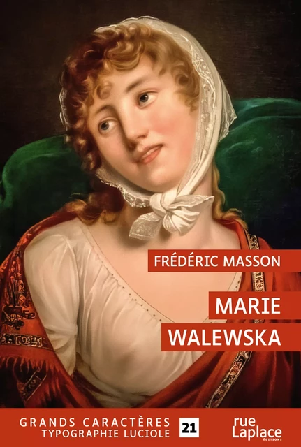 Maria Walewska - Frédéric Masson - rueLaplace éditions