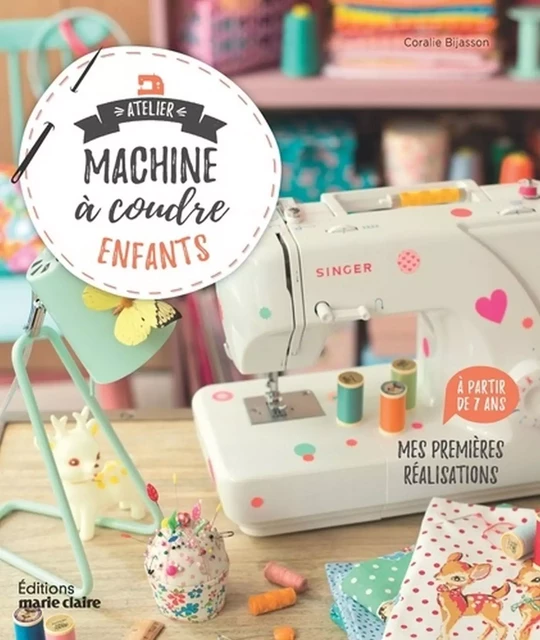 Atelier machine à coudre enfants - Coralie Bijasson - Marie-Claire