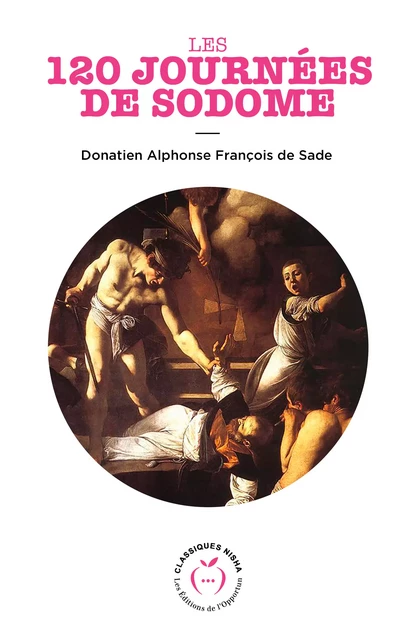 Les 120 journées de Sodome - Donatien Alphonse de Sade - Nisha et caetera