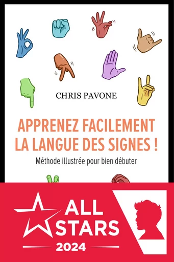 Apprenez facilement la langue des signes ! - Chris Pavone - Les Éditions de l'Opportun