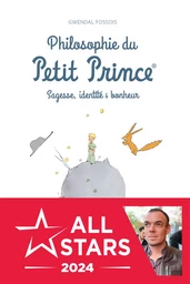 Philosophie du Petit Prince - Sagesse, identité & bonheur