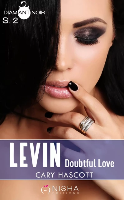 Levin - Doubtful Love - Saison 1 - Cary Hascott - Nisha et caetera