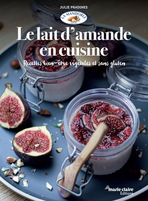 Le lait d'amande en cuisine - Julie Pradines - Marie-Claire