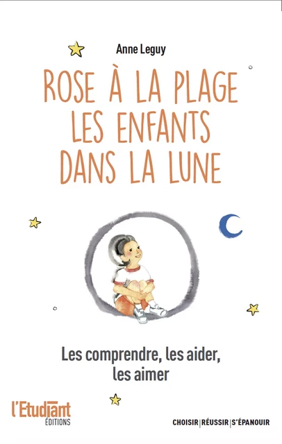 Rose à la plage, les enfants dans la lune - Anne Leguy - L'Etudiant Éditions