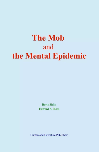 The Mob and the Mental Epidemic - Boris Sidis, Edward A. Ross - Human and Literature Publishing