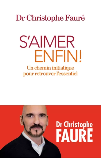 S'aimer enfin ! - Christophe Fauré - Albin Michel