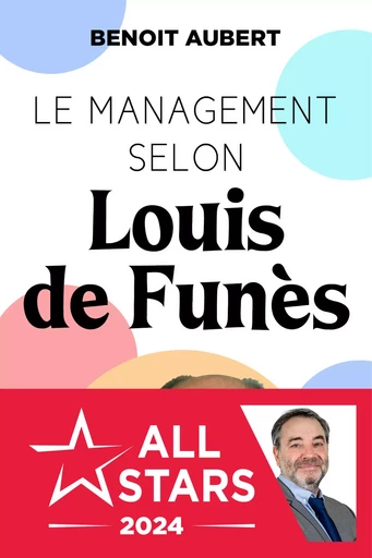 Le Management selon Louis de Funès - Benoît Aubert - Les Éditions de l'Opportun